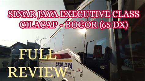 Bis Sinar Jaya Executive Class Dx Full Trip Cilacap Bogor