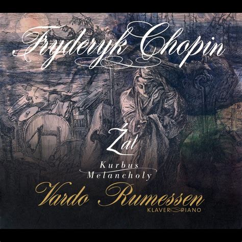 Apple Music 上Vardo Rumessen的专辑Chopin Źal Kurbus Melancholy