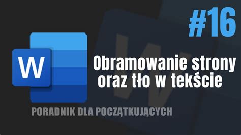 Poradnik odc 16 Word 2016 Obramowanie strony oraz tło w całym