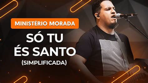 S Tu S Santo Morada Simplificada Como Tocar No Viol O Youtube