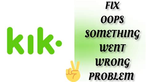 Fix Kik App Oops Something Went Wrong Problem Tech Solutions Bar