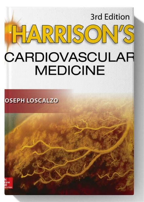 Harrisons Cardiovascular Medicine 3 E Harrisons Specialty 3rd