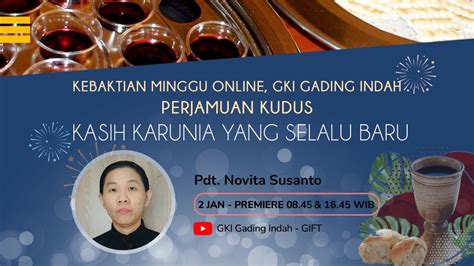 Kebaktian Minggu Online Gki Gading Indah Perjamuan Kudus 02 Januari