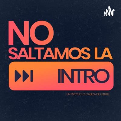 No Saltamos La Intro A Podcast On Spotify For Podcasters