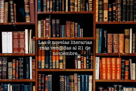 Las 9 novelas literarias más vendidas al 21 de noviembre El Placer de