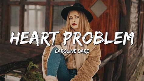 Caroline Dare Heart Problem Lyrics YouTube Music