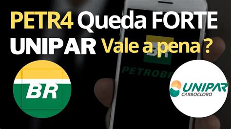 PETR4 O que está acontecendo UNIPAR vale a pena investir PETR4 ou