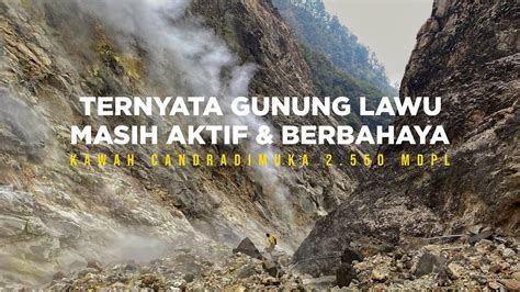 Menjelajah Kawah Candradimuka Gunung Lawu Trek Ekstrim Tapi