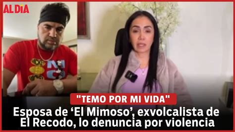 Esposa De El Mimoso Lo Denuncia Por Violencia Y Hasta Teme Por Su