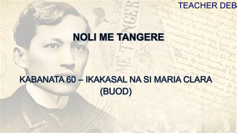 Noli Me Tangere Buod Kabanata 60 Ikakasal Na Si Maria Clara Youtube