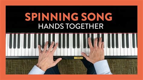 How To Play Spinning Song Hands Together Hoffman Academy Piano