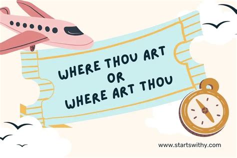 Where Thou Art or Where Art Thou: An Exploration of Correct Usage