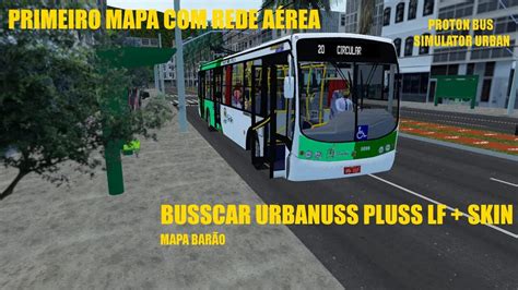 Proton Bus Simulator Urbano Busscar Urbanuss Pluss Lf Tr Lebus Na