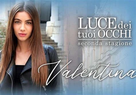 Elisa Visari chi è Valentina di Luce dei tuoi occhi biografia età