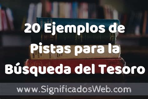 20 Ejemplos de Pistas para la Búsqueda del Tesoro Tipos Definición y