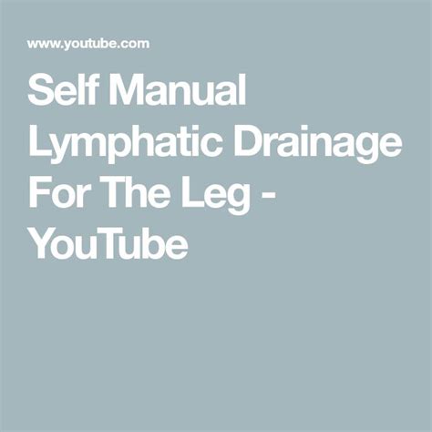 Self Manual Lymphatic Drainage For Legs