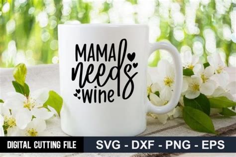 Mama Needs Wine Svg Graphic By Designdealy · Creative Fabrica