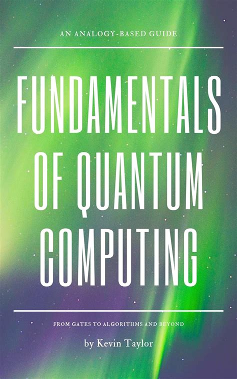 Fundamentals Of Quantum Computing An Analogy Based Guide