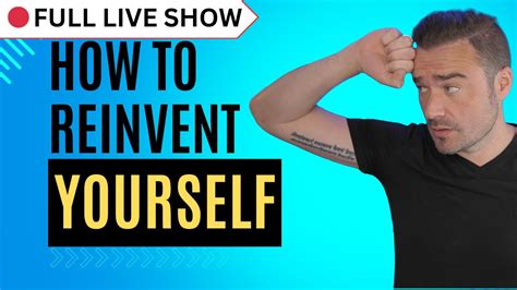 🔴 Full Show How To Reinvent Yourself Youtube