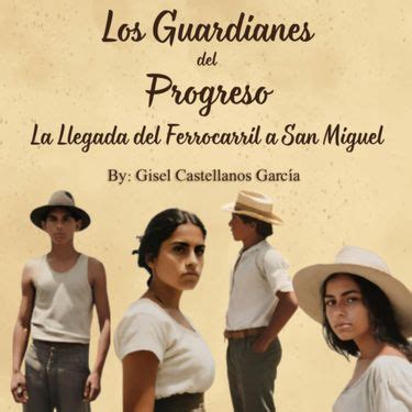 Book Creator Los Guardianes Del Progreso La Llegada Del Ferrocarril