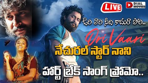 Live Ori Vaari Song Promo Nani Dasara Movie Song Keethy Suresh