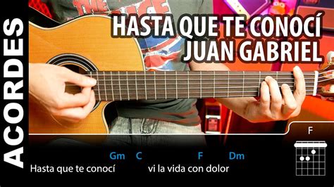 Hasta Que Te Conocí - Juan Gabriel Acordes para guitarra como tocar ...