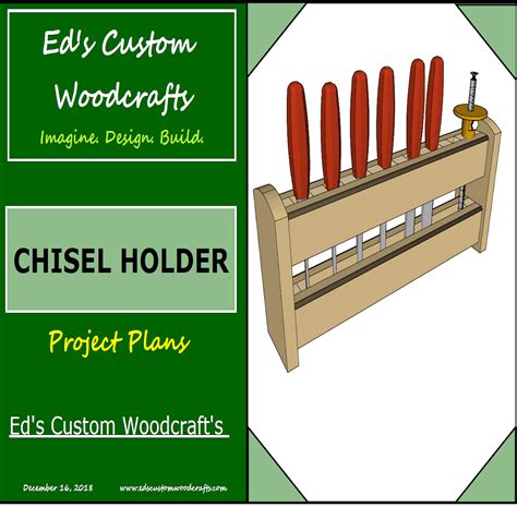 Woodworking Chisel Holder (Plans) — Ed's Custom Woodcraft's