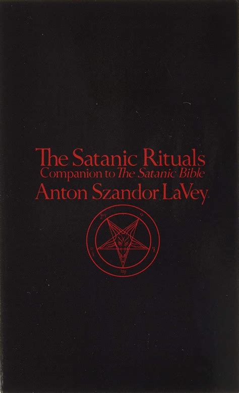 The Satanic Rituals Companion To The Satanic Bible Anton Szandor