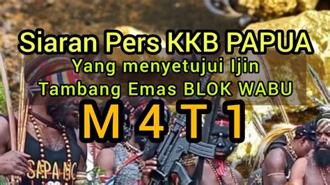 KKB Papua Instruksi Langsung Tambang Emas Blok Wabu YouTube