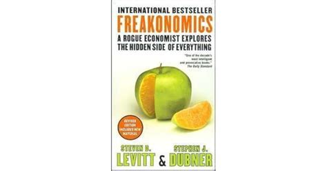 Freakonomics A Rogue Economist Explores The Hidden Side Of Everything