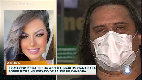 Ex Marido De Paulinha Abelha Marlus Viana Fala Sobre Piora No Estado