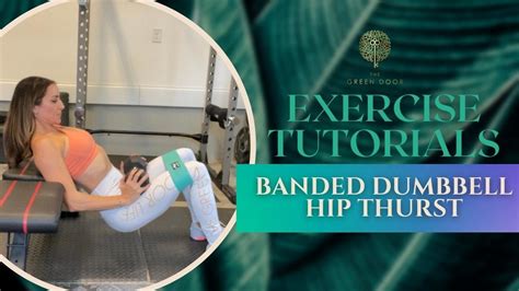 The Green Door Life Knee Banded Dumbbell Hip Thrust YouTube