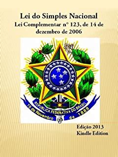 O Simples Nacional Instituido Pela Lei Complementar - Lei do Simples Nacional, Lei complementar n° 123, de 14 de dezembo de ...