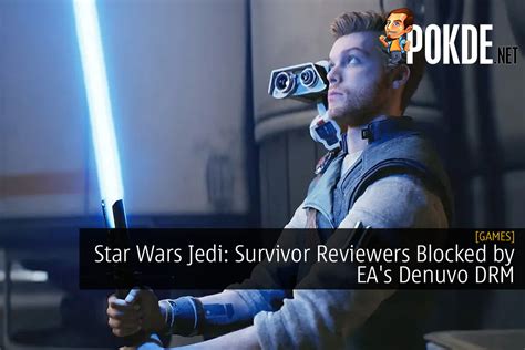 Star Wars Jedi Survivor Reviewers Blocked By Ea S Denuvo Drm Pokde Net