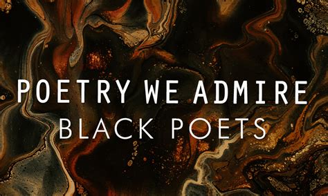 Poetry We Admire Black Poets Palette Poetry