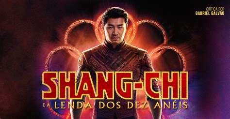 Cr Tica Shang Chi E A Lenda Dos Dez An Is