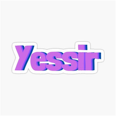 Yessir Sticker For Sale By Georgiethomaas Redbubble