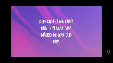 Chipi Chipi Chapa Chapa Dubi Dubi Daba Daba Magico Mi Dubi Dubi Bum Bum