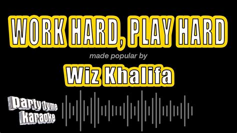 Wiz Khalifa Work Hard Play Hard Karaoke Version Youtube