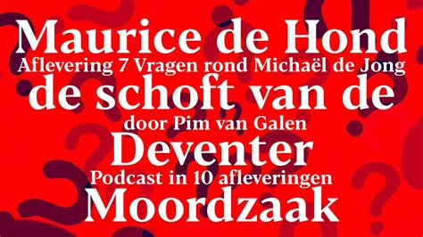 Afl Van De Podcast Maurice De Hond De Schoft Van De Deventer