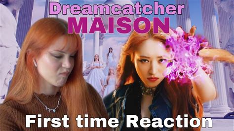 First Time Reacting To Dreamcatcher Maison Mv Youtube