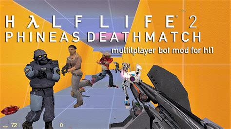 Half Life 2 Phineas Deathmatch Mod Mod feature - ModDB