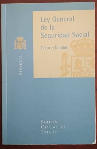 Ley General De La Seguridad Social Texto Refundido Separatas