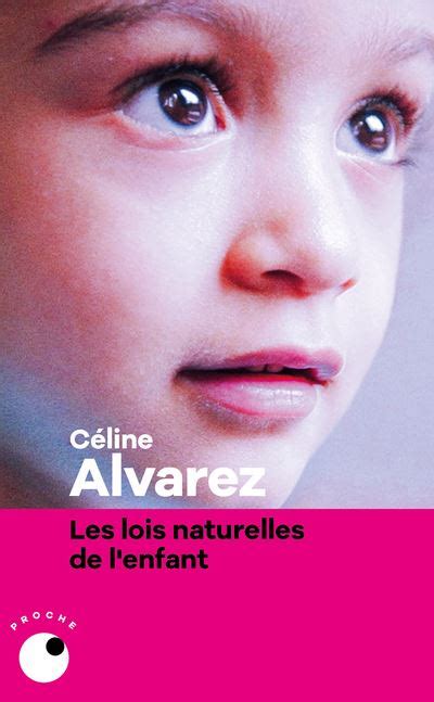 Les lois naturelles de l enfant broché Céline Alvarez Achat Livre