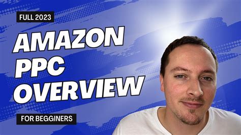 Full Amazon Ppc Overview And Introduction For Beginners 2023 Youtube