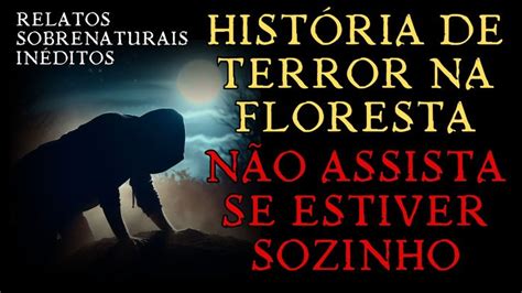 Hist Ria De Terror Relatos Em Florestas Assombradas En