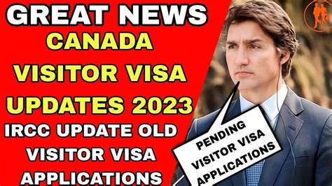 Good News Canada Visitor Visa Updates 2023 Ircc Latest Update Old