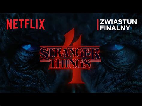 Stranger Things Finalny Zwiastun Pierwszej Cz Ci Nowego Sezonu