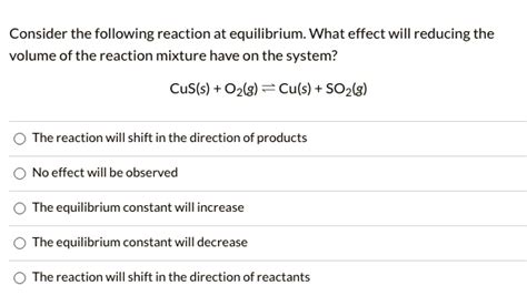 Solved Consider The Following Reaction At Equilibrium What Effect