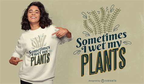 Plants Nature Funny Quote T-shirt Design Vector Download